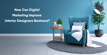 How does Digital Marketing Help to Improve the Interior Designing Business?